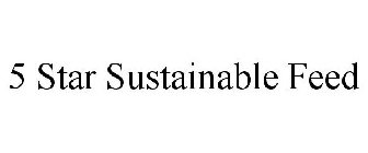 5 STAR SUSTAINABLE FEED