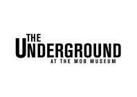 THE UNDERGROUND - AT THE MOB MUSEUM