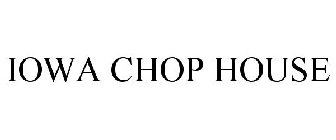 IOWA CHOP HOUSE