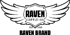 RAVEN CATTLE - CO EST 1949 RAVEN BRAND