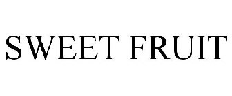 SWEET FRUIT
