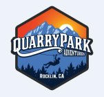 QUARRY PARK ADVENTURES ROCKLIN, CA