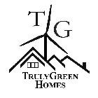 T G TRULYGREEN HOMES