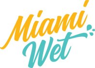 MIAMI WET