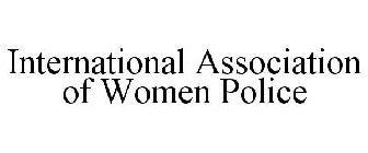 INTERNATIONAL ASSOCIATION OF WOMEN POLICE