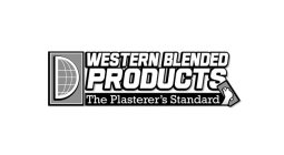WESTERN BLENDED PRODUCTS THE PLASTERER'S STANDARD