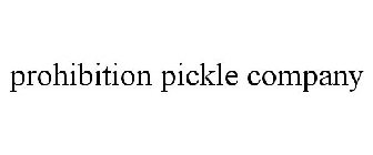 PROHIBITION PICKLE COMPANY