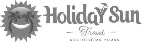HOLIDAY SUN TRAVEL DESTINATION YOURS