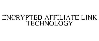 ENCRYPTED AFFILIATE LINK TECHNOLOGY