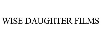 WISE DAUGHTER FILMS