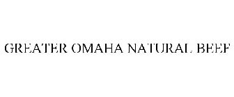 GREATER OMAHA NATURAL BEEF