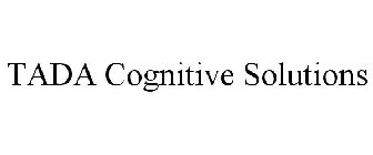 TADA COGNITIVE SOLUTIONS