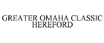 GREATER OMAHA CLASSIC HEREFORD