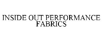 INSIDE OUT PERFORMANCE FABRICS