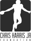 CHRIS HARRIS JR FOUNDATION