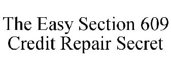 THE EASY SECTION 609 CREDIT REPAIR SECRET