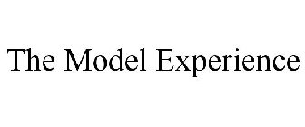 THE MODEL EXPERIENCE