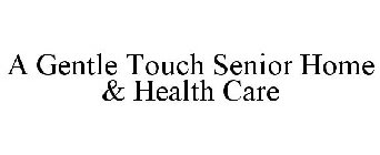 A GENTLE TOUCH SENIOR HOME & HEALTH CARE