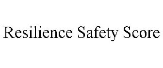 RESILIENCE SAFETY SCORE
