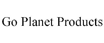 GO PLANET PRODUCTS