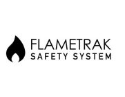 FLAMETRAK SAFETY SYSTEM