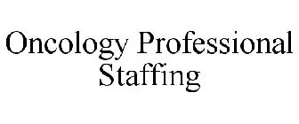 ONCOLOGY PROFESSIONAL STAFFING