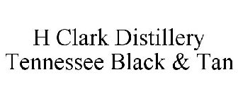 H CLARK DISTILLERY TENNESSEE BLACK & TAN
