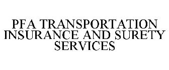 PFA TRANSPORTATION INSURANCE AND SURETY SERVICES