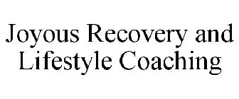 JOYOUS RECOVERY AND LIFESTYLE COACHING