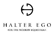H HALTER EGO FOR THE MODERN EQUESTRIAN