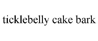 TICKLEBELLY CAKE BARK