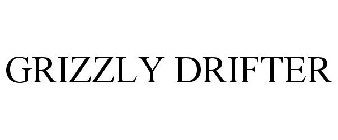 GRIZZLY DRIFTER