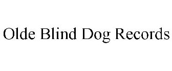OLDE BLIND DOG RECORDS