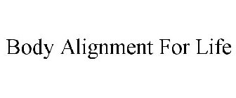 BODY ALIGNMENT FOR LIFE
