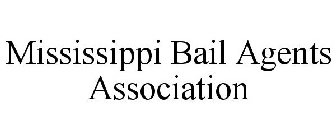 MISSISSIPPI BAIL AGENTS ASSOCIATION