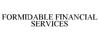 FORMIDABLE FINANCIAL SERVICES