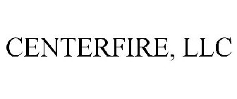 CENTERFIRE, LLC