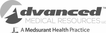 ADVANCED MEDICAL RESOURCES LLC A MEDSURANT HEALTH PRACTICE