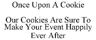 ONCE UPON A COOKIE