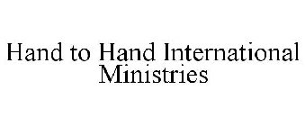 HAND TO HAND INTERNATIONAL MINISTRIES