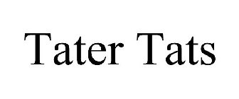 TATER TATS