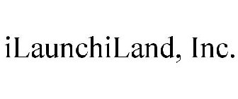 ILAUNCHILAND, INC.