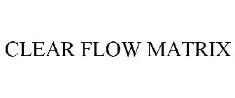 CLEAR FLOW MATRIX