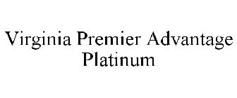 VIRGINIA PREMIER ADVANTAGE PLATINUM