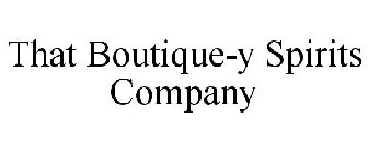 THAT BOUTIQUE-Y SPIRITS COMPANY