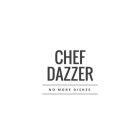 CHEF DAZZER NO MORE DISHES