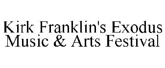 KIRK FRANKLIN'S EXODUS MUSIC & ARTS FESTIVAL