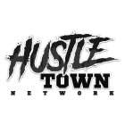 HUSTLE TOWN NETWORK