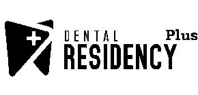 DENTAL RESIDENCY PLUS