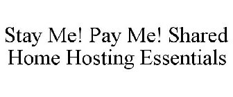 STAY ME! PAY ME! SHARED HOME HOSTING ESSENTIALS